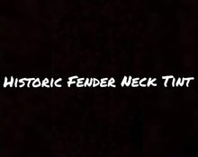 Load image into Gallery viewer, Historic Fender Neck Tint